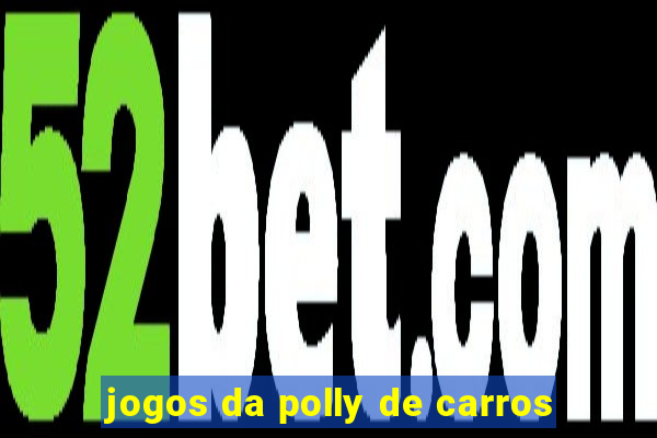 jogos da polly de carros